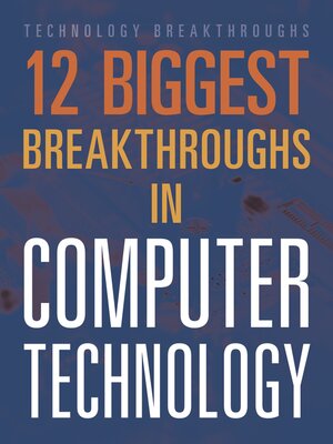 cover image of 12 Biggest Breakthroughs in Computer Technology